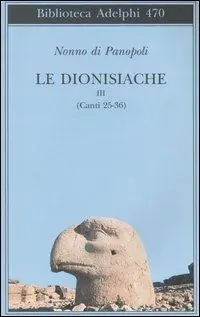 Le dionisiache. Vol. 3 Canti 25-36 Subito Disponibile