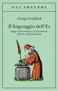 Must-Have Il linguaggio dell‘Es. Saggi di psicosomatica e di psicoanalisi dell‘arte e della letteratura