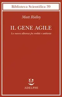 Il gene agile. La nuova alleanza fra eredità e ambiente Promozione