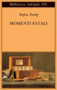 Ordina Subito Momenti fatali. Quattordici miniature storiche
