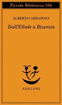Solo Oggi Dall‘Ellade a Bisanzio