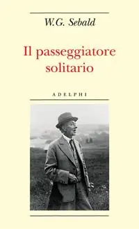 Compra Adesso Il passeggiatore solitario. In ricordo di Robert Walser