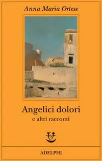 Angelici dolori e altri racconti Ordina Subito