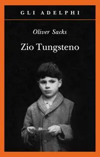 Zio Tungsteno. Ricordi di un‘infanzia chimica Ultima Occasione