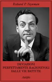 Deviazioni perfettamente ragionevoli dalle vie battute. Le lettere di Richard Feynman Compra Online