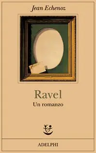 Ravel. Un romanzo A Buon Prezzo