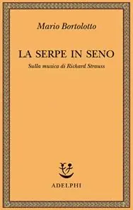 La serpe in seno. Sulla musica di Richard Strauss Compra Oggi Stesso