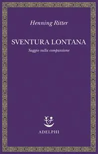 Sventura lontana. Saggio sulla compassione Promo Stagionale
