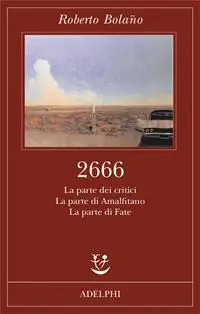 Consegna Rapida 2666. La parte dei critici-La parte di Amalfitano-La parte di Fate