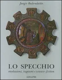 Economico Lo specchio. Rivelazioni, inganni e science-fiction