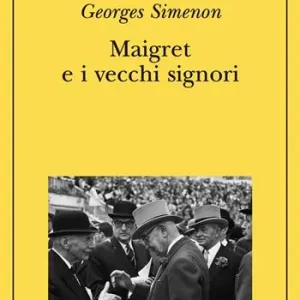 Maigret e i vecchi signori Miglior Prezzo