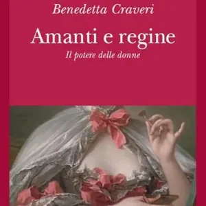 Reso Gratuito Amanti e regine. Il potere delle donne