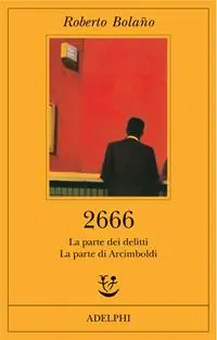 2666. La parte dei delitti-La parte di Arcimboldi Spedizione Espresso