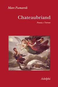 Chateaubriand. Poesia e terrore Reso Gratuito