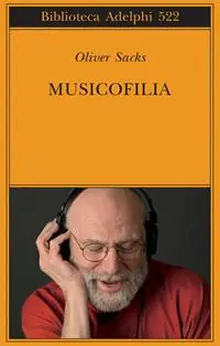 Ordina Subito Musicofilia. Racconti sulla musica e il cervello. Nuova ediz.