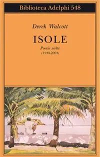 Promozione Esclusiva Isole. Poesie scelte (1948-2004). Testo inglese a fronte