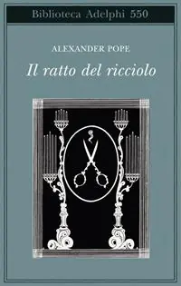 Soddisfatti O Rimborsati Il ratto del ricciolo. Testo inglese a fronte