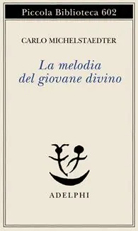 Spedizione Espresso La melodia del giovane divino. Pensieri-Racconti-Critiche
