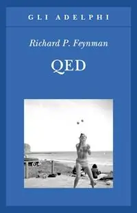 QED. La strana teoria della luce e della materia Esclusivo