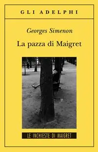 La pazza di Maigret Esclusivo