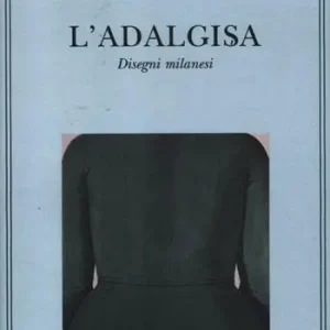 L‘Adalgisa. Disegni milanesi Promozione