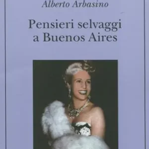Pensieri selvaggi a Buenos Aires Must-Have