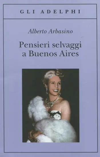 Pensieri selvaggi a Buenos Aires Must-Have
