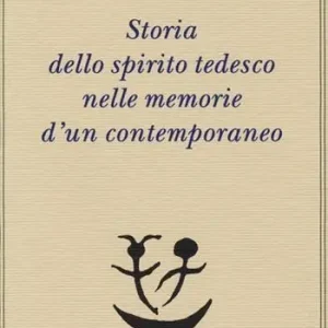 Storia dello spirito tedesco nelle memorie d‘un contemporaneo Ultima Occasione