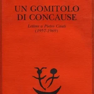Non Perdere Un gomitolo di concause. Lettere a Pietro Citati (1957-1969)