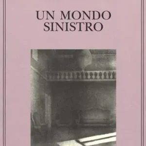 Un mondo sinistro Compra Oggi Stesso