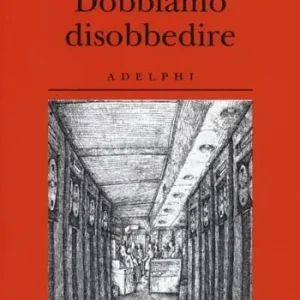 Dobbiamo disobbedire Soddisfatti O Rimborsati