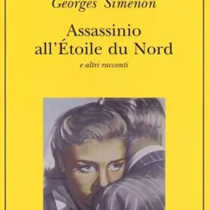 Assassinio all‘Étoile du Nord e altri racconti Acquista Ora