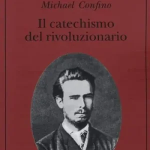 Spedizione Espresso Il catechismo del rivoluzionario. Bakunin e l‘affare Necaev