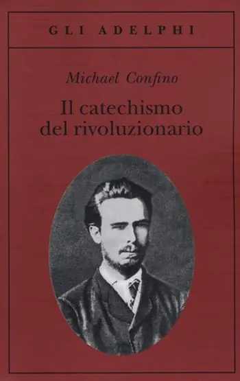 Spedizione Espresso Il catechismo del rivoluzionario. Bakunin e l‘affare Necaev