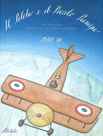 Il Pilota e il Piccolo Principe. La vita di Antoine de Saint-Exupéry Spedito Oggi