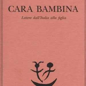 Soddisfatti O Rimborsati Cara bambina. Lettere dall‘Italia alla figlia (1747-1761)