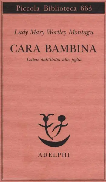Soddisfatti O Rimborsati Cara bambina. Lettere dall‘Italia alla figlia (1747-1761)