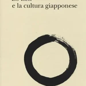 Spedito Oggi Lo Zen e la cultura giapponese
