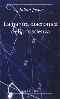 Nuovo Arrivo La natura diacronica della coscienza