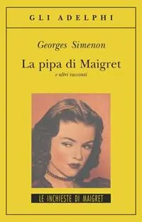 Acquista Ora La pipa di Maigret e altri racconti