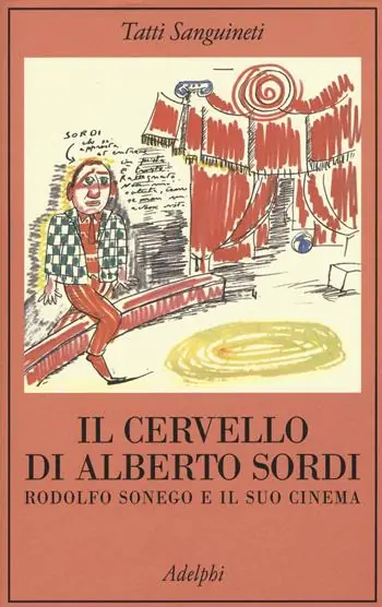 Compra Online Il cervello di Alberto Sordi. Rodolfo Sonego e il suo cinema