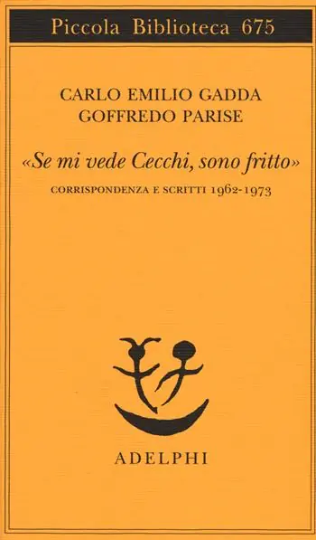 Affare «Se mi vede Cecchi, sono fritto». Corrispondenza e scritti 1962-1973