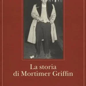La storia di Mortimer Griffin Subito Disponibile