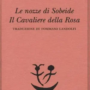 Le nozze di Sobeide-Il cavaliere della rosa Più Venduto