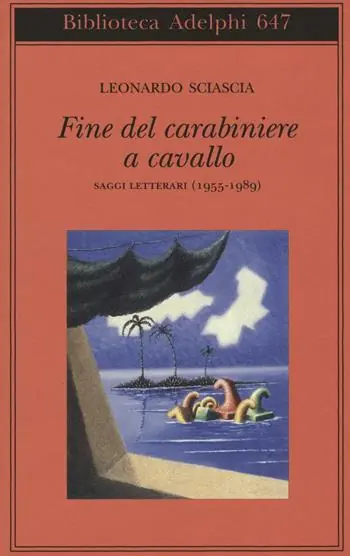 Ultime Pezzi Fine del carabiniere a cavallo. Saggi letterari (1955-1989)