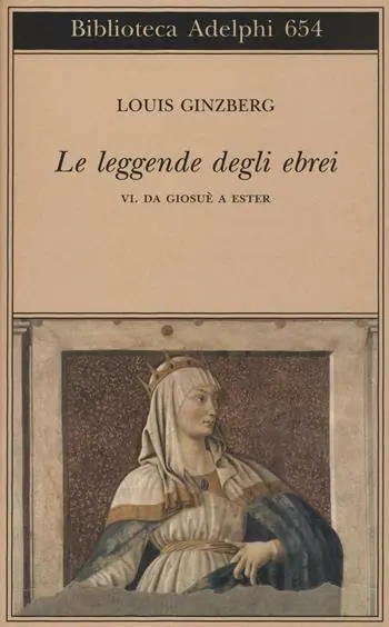 A Buon Prezzo Le leggende degli ebrei. Vol. 6 Da Giosuè a Ester