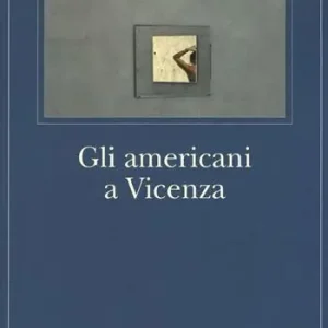 Gli americani a Vicenza e altri racconti 1952-1965 Pagamento Sicuro