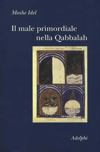 Il male primordiale nella Qabbalah. Totalità, perfezionamento, perfettibilità Scelto Dai Clienti