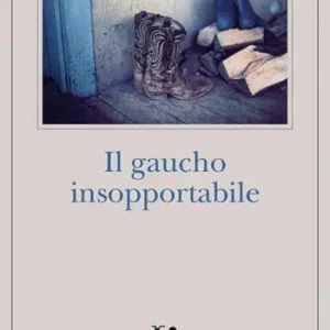 Il gaucho insopportabile Non Perdere