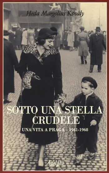 Sotto una stella crudele. Una vita a Praga (1941-1968) Esclusivo